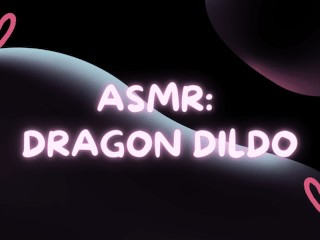 ASMR трахает себя с фаллоимитатором дракона
