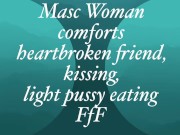 Preview 5 of [F4F]  Audio: Your masculine best friend comforts you after a break up