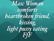 Preview 6 of [F4F]  Audio: Your masculine best friend comforts you after a break up