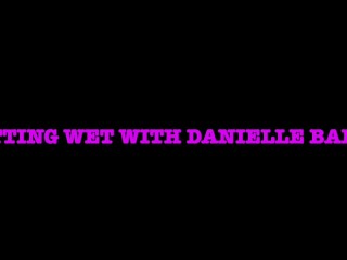 Danielleの銀行で濡れる