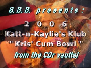2006 Katt-n-Kaylie's Klub: Kris' Cum Bowl