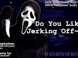 【NSFW Halloween Audio Roleplay】 Fem! Ghostface Wants You to Play with Your Cock For Her | JOI 【F4M】