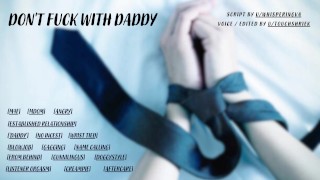 Don't Fuck With Daddy - Audio Roleplay