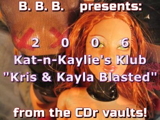 2006 Katt-n-Kaylie's Klub: Kris and Kayla Blasted!