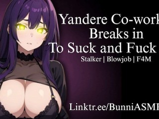 Yandere Coworker Breaks in to Suck and Fuck you | Audio / ASMR