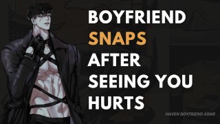 Boyfriend Snaps After Seeing You Hurt M4F Worried About Comforting You Wholesome Boyfriend ASMR