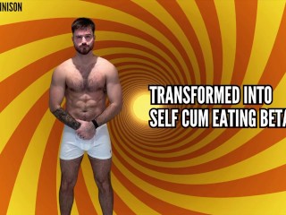 Transformed into self Cum Eating Beta