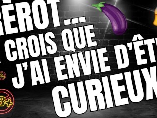 TU Vas Donner Ton Cul et Ta Bouche Pour La Curiosité De Ton Pote / Audio Porno Français