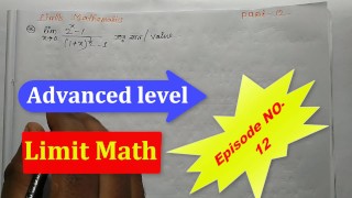Advanced Limit Math of University of California's Teach By bikash Educare Parte 12