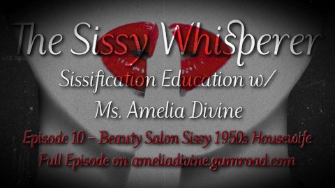 Beauty Salon Sissy 1950s Housewife | The Sissy Whisperer Podcast