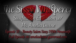 Beauty Salón Sissy ama de casa de los años 1950 | The Sissy Podcast susurrador