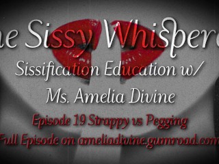 Strappy vs Pegging | the Sissy Fluister Podcast
