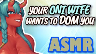 Interactive Roleplay ASMR - Your Oni Wife Wants To Dom You - F4M, Bondage, Powerbottom, Paizuri