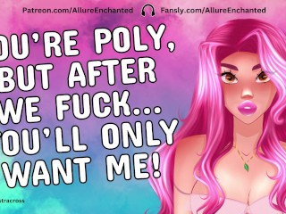 POLY? after we Fuck you'll ONLY WANT ME! - ASMR Audio Roleplay