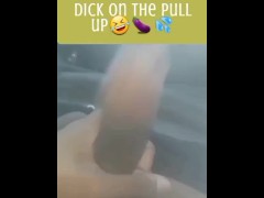 Dick on the pull up - Screenshot 8 of 16 - Handjob