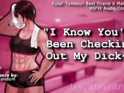 Preview 1 of 【NSFW Audio Roleplay】 Your Futa! BFF Knows You're Staring at Her Cock~ 【F4M】【COMMISSIONED PIECE】