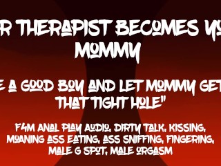 [F4M] Áudio De Jogo Anal: Terapeuta Se Torna Sua Mamãe, Cheira e Dedos Sua Bunda