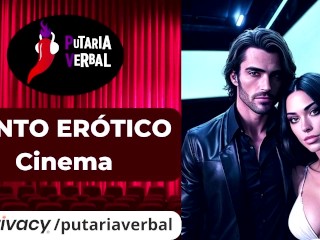 Putaria Verbal - Erotic Story: Cinema (narrated by a Man)