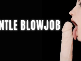 exclusive, creampie, gentle blowjob, blowjob
