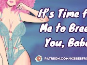 Preview 3 of It's Time for Me to Breed You, Babe! [erotic audio roleplay] [girlcock] [fdom]
