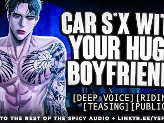 Car Sex with your HUGE Boyfriend | YSF | Male Moaning | ASMR Roleplay - Pornhub Gay