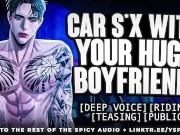 Preview 1 of Car sex with your HUGE boyfriend | YSF | Male Moaning | ASMR Roleplay