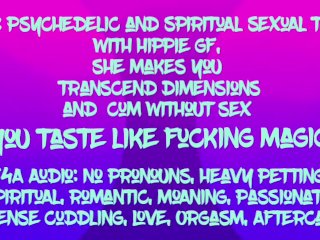 [F4A] No Pronoun Audio: Hippie, Spiritual GF makes you cum without sex, just energy