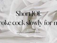 JOI STROKE COCK SLOWLY ASMRPORN