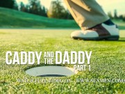 Preview 1 of The Caddy And The Daddy Part 1: Bareback / MEN / Kaleb Stryker, Dale Savage