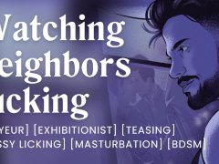 Getting caught touching myself by the neighbors [erotic audio stories]