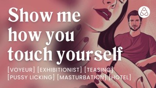 Laat me zien hoe je jezelf aanraakt als ik er niet ben (erotische audioporno)