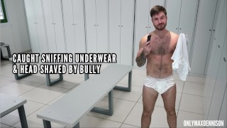 Caught sniffing underwear & head shaved by bully