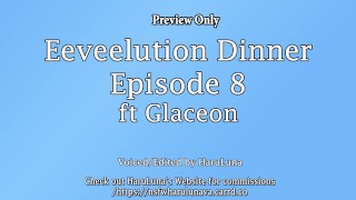 GEVONDEN OP GUMROAD - Eeveelution Dinner Series Aflevering 8 ft Glaceon