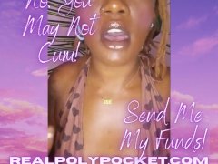 No You May Not Cum Send Me My Funds Ebony Findom Poly Pocket TRAILER