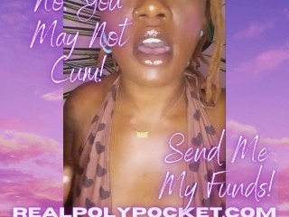 No may no Cum Enviarme Mis Fondos Ebony Findom Poly Bolsillo TRAILER