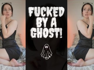 Fucked by a Ghost