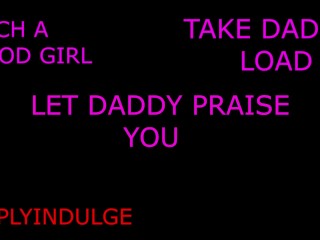 DADDY PRAISING YOU LIKE THE GOOD GIRL YOU ARE (PRAISING KINK AUDIO)