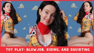 Toy Play: Blowjob, Riding, and Squirting
