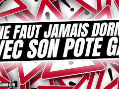 Tu vas te branler a coté de ton pote et tout va partir en couilles / Audio porno français