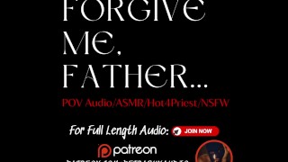 Hot para priest confessionário [ASMR] Áudio POV NSFW