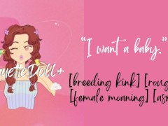 I want a baby, Daddy. [breeding kink] [rough] [asmr girlfriend]