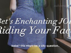 Bet's Enchanting JOI: Riding Your Face