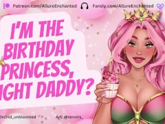 I’m The Birthday Princess, Right Daddy? - ASMR Audio Roleplay