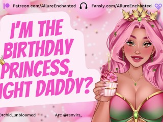 I’m the Birthday Princess, right Daddy? - ASMR Audio Roleplay