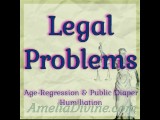 Legal Problems | Regression & Public Diaper Humiliation