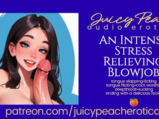 An Intense Stress Relieving Blowjob (Just in Time for the Holidays!)