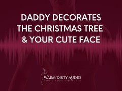 Daddy Decorates The Christmas Tree and Your Cute Face Dirty Talk, Erotic Audio for Women