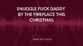 Acurrucarse a papá por la chimenea esta navidad [Dirty Talk, audio erótico para mujeres]