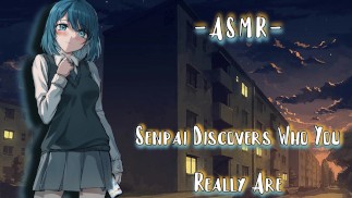 ASMR| [EroticPlay] Senpai Discovers Who You Really Are [F4M]