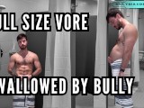 Full size vore Swallowed by bully
